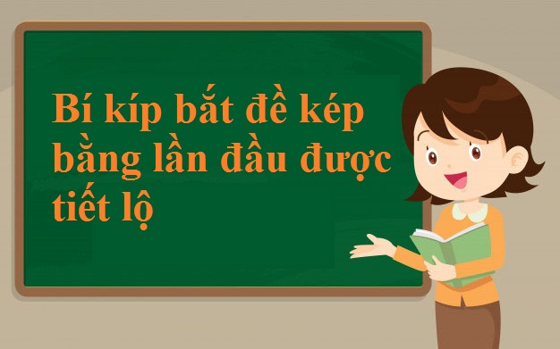 Bí kíp bắt đề kép bằng lần đầu được tiết lộ